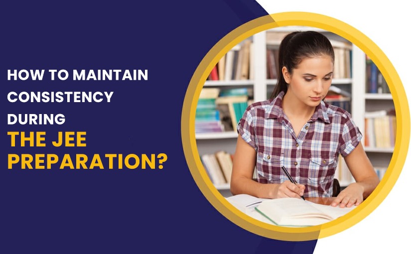Maintaining Consistency in JEE Preparation : Tips for Success!