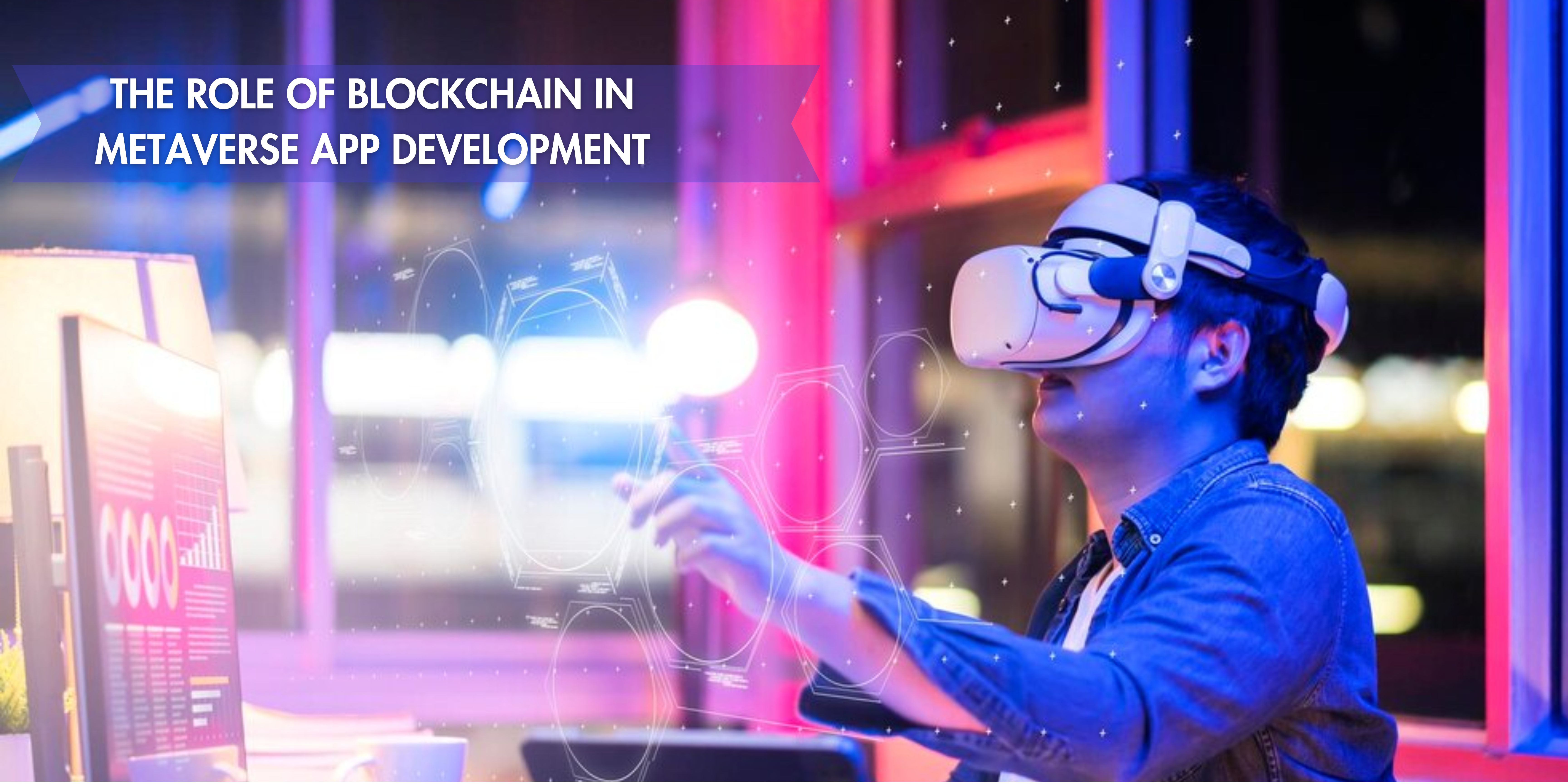 The Role of Blockchain in Metaverse App Development