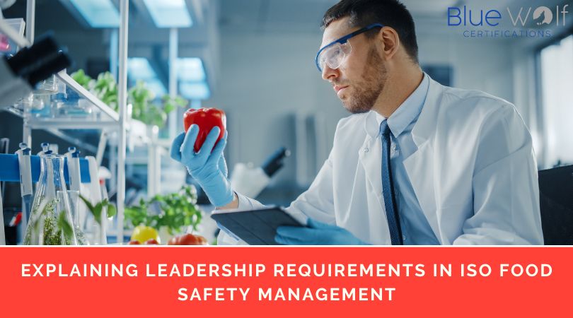 Explaining Leadership Requirements in ISO Food Safety Management