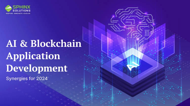 AI & Blockchain Application Development Synergies for 2024