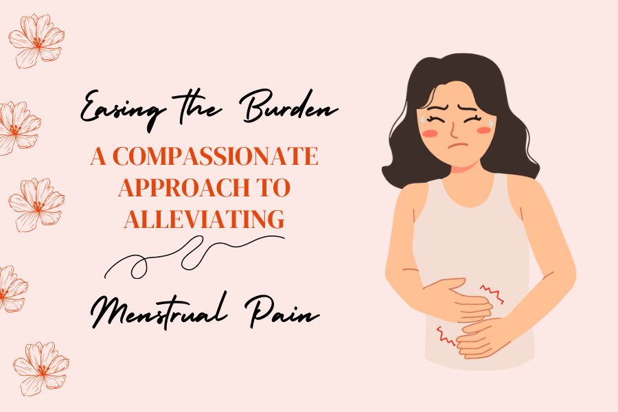 Easing the Burden: A Compassionate Approach to Alleviating Menstrual Pain