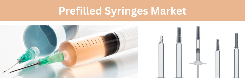 Prefilled Syringes Market Global Outlook on Key Growth Trends, Factors and Forecast 2033