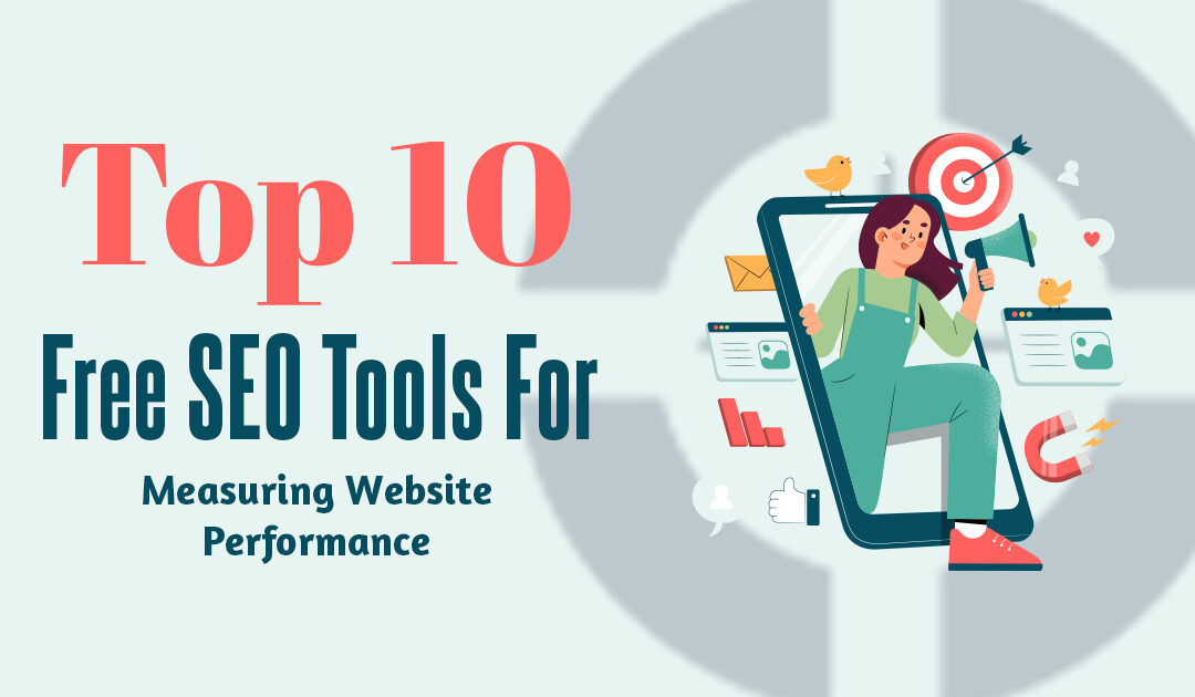 Free SEO Tools For Measuring Website Performance