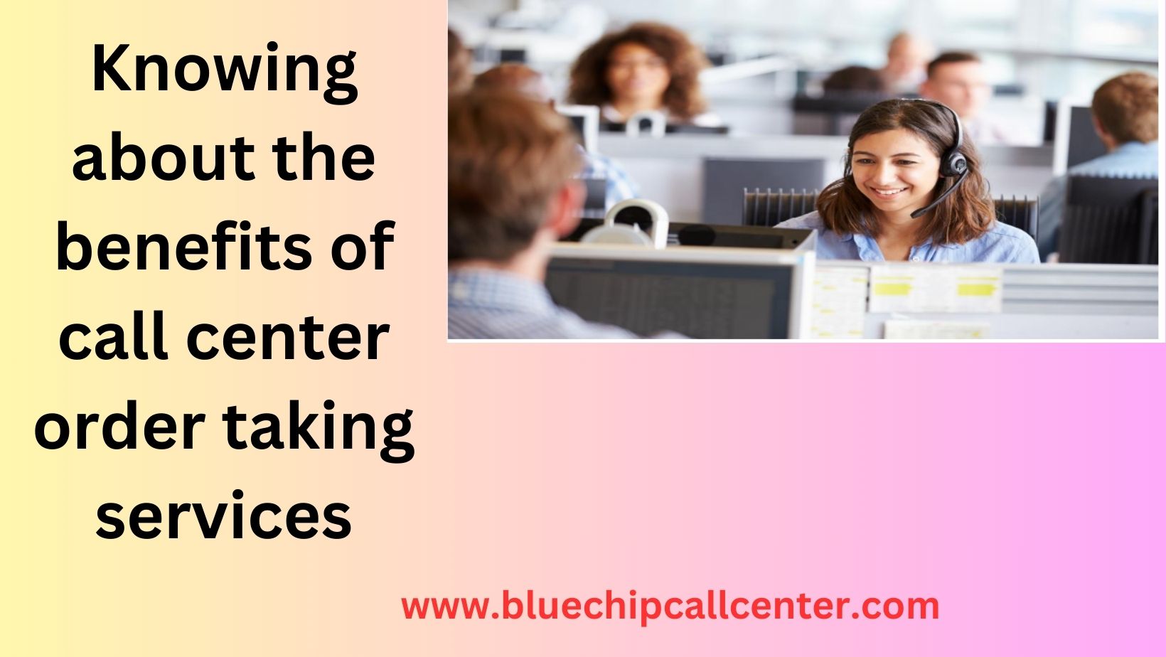 Knowing about the benefits of call center order taking services