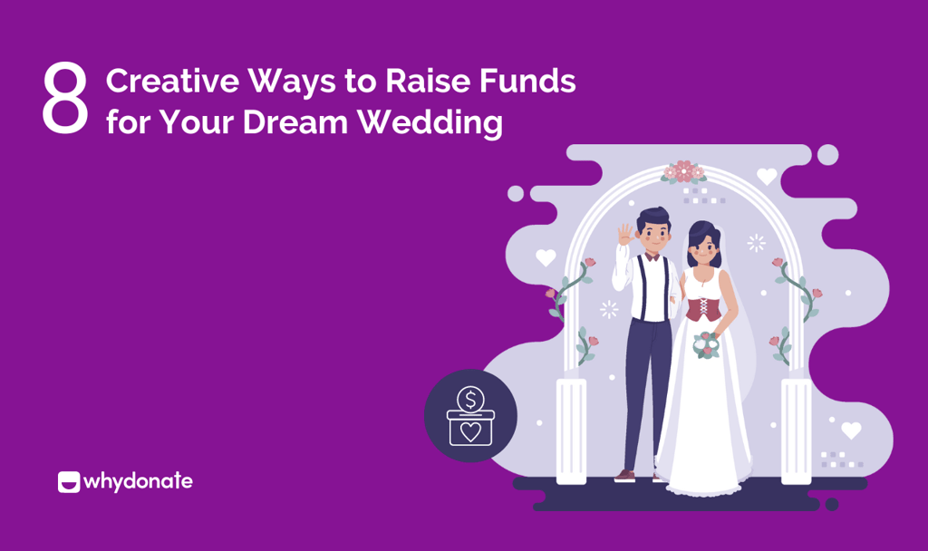 8 Creative Ways To Raise Funds For Your Dream Wedding
