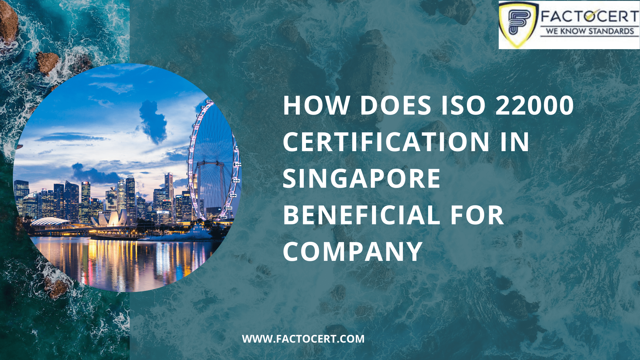How does ISO 22000 Certification In Singapore beneficial for company?