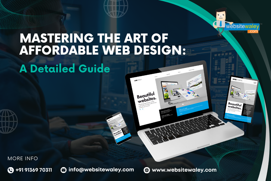 Mastering the Art of Affordable Web Design: A Detailed Guide