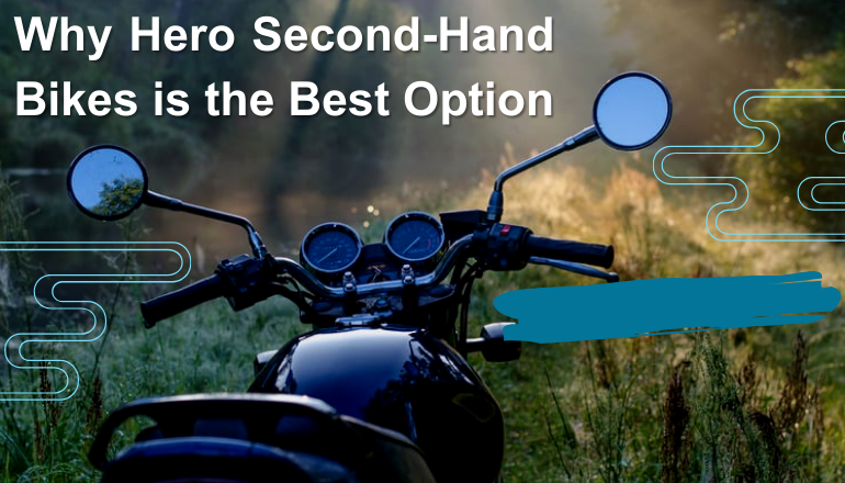 Why Hero Second-Hand Bikes are the Ultimate Value-for-Money Choice