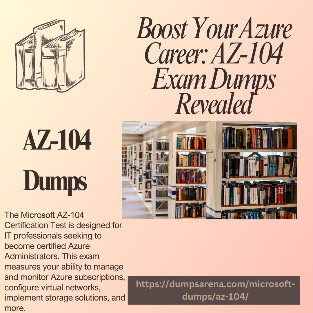 The Ultimate Guide to AZ-104 Dumps for Azure Certification