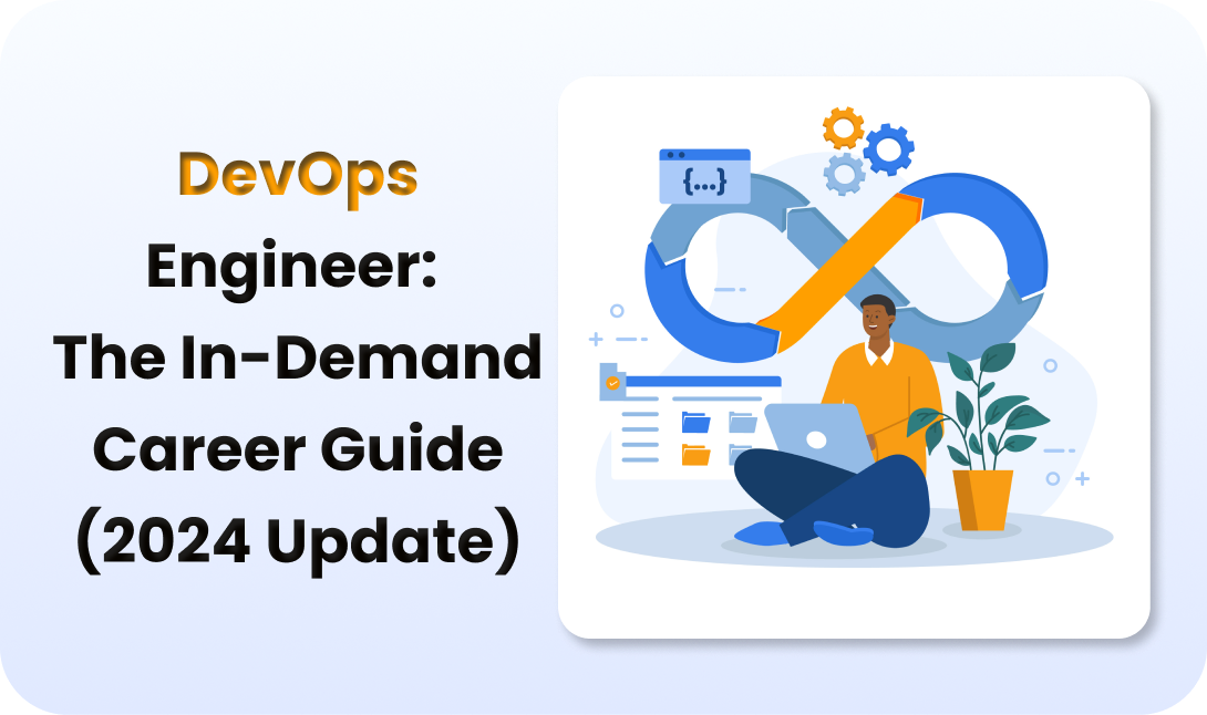 DevOps Engineer: The In-Demand Career Guide 2024 