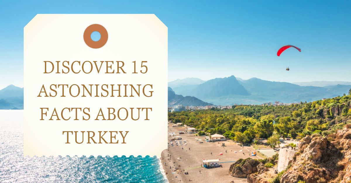 15 Astonishing Facts About Turkey You Never Knew