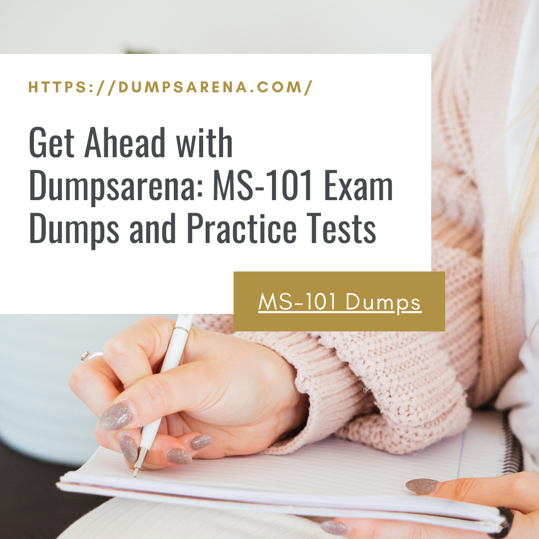 Dominate the MS-101 Exam with Dumpsarena Dumps