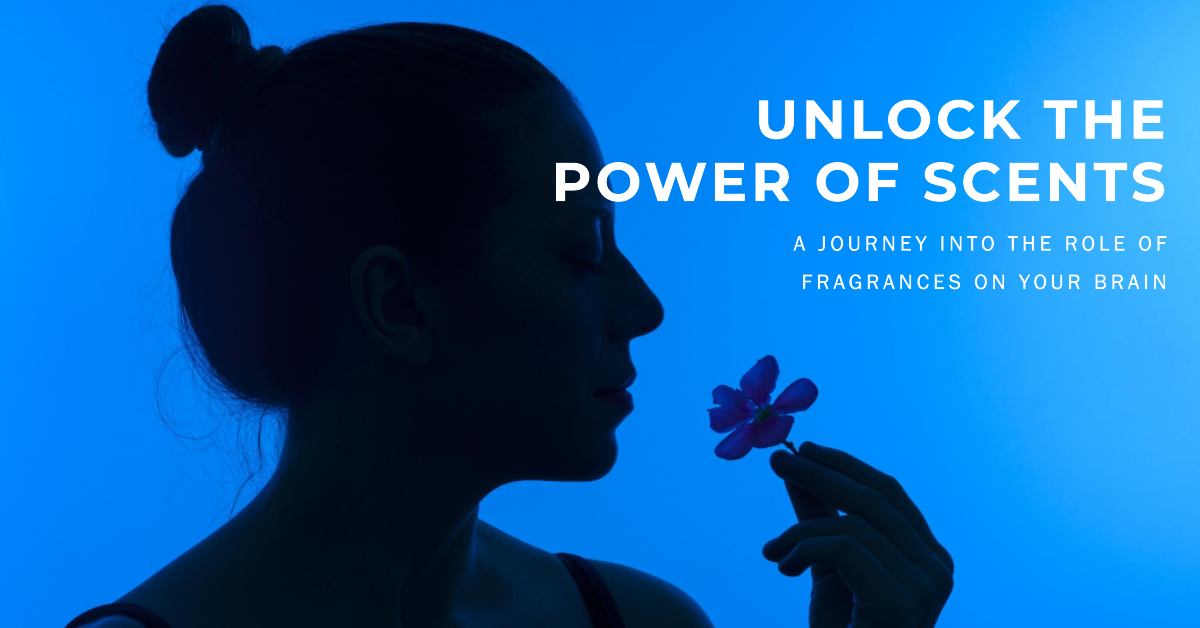 Power of Scents: A Journey into the Role of Fragrances on Your Brain
