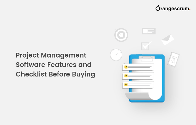 Project Management Software Features and Checklist Before Buying