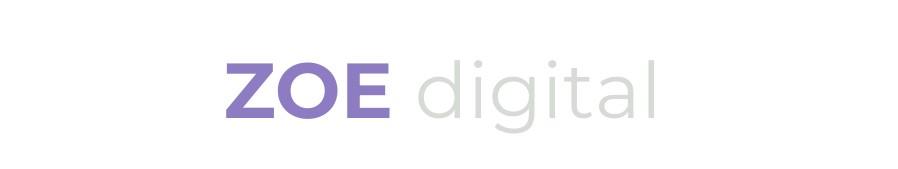 Why Should You Choose Zoe Digital?