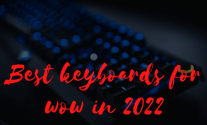 Which are the best keyboards for wow