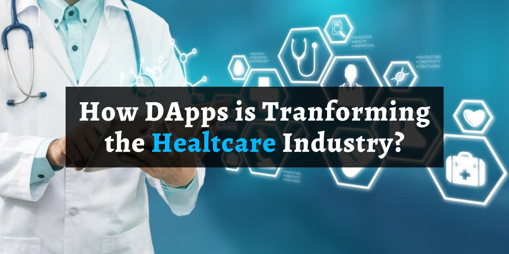 How Dapps Will Revolutionize the Healthcare Industry?