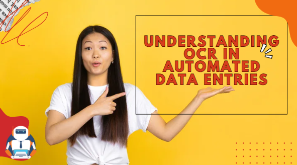 Understanding OCR in Automated Data Entries