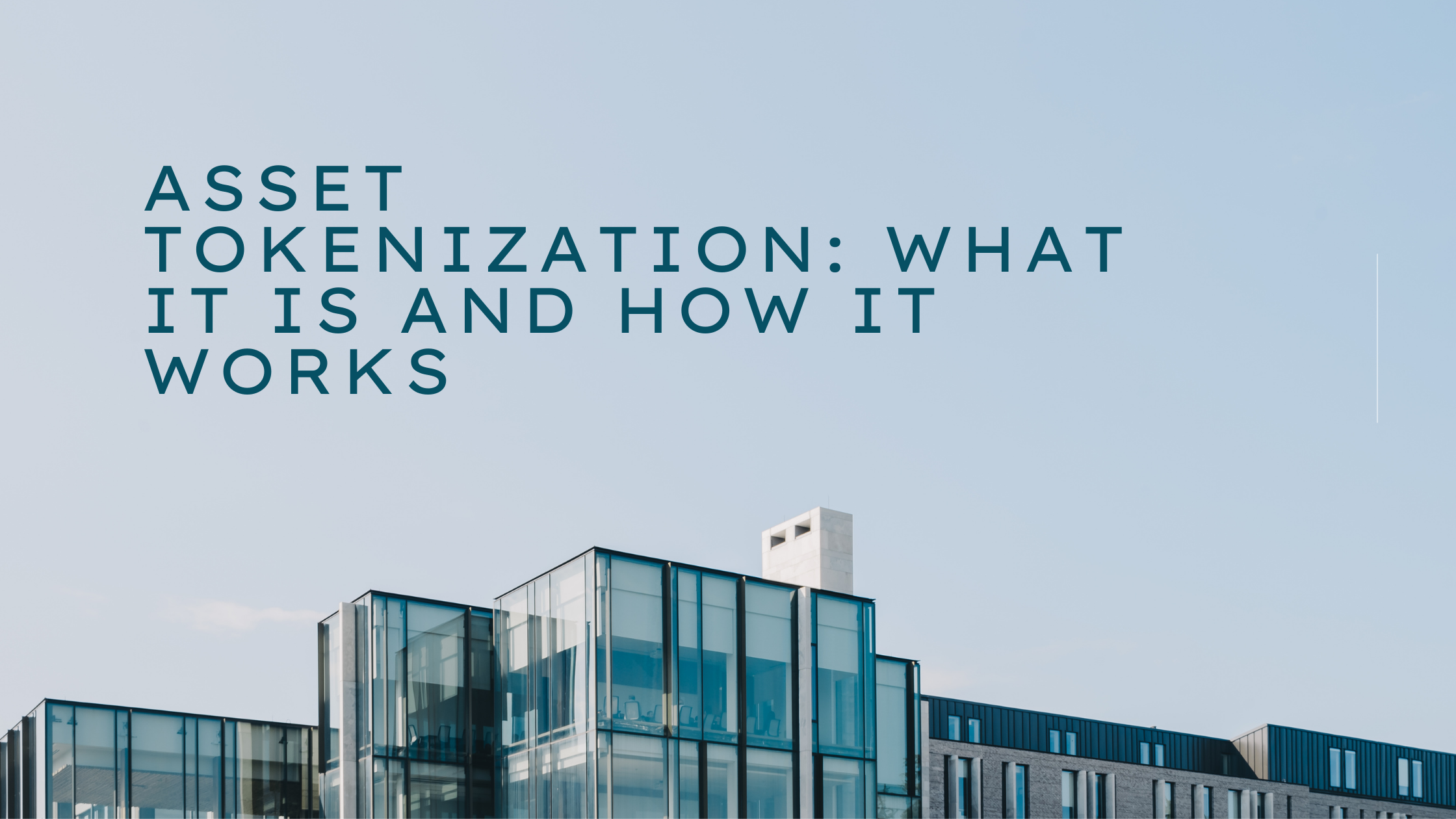 Asset tokenization: what it is and how it works