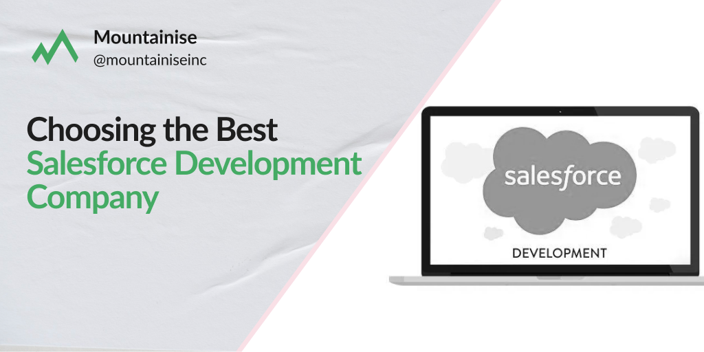 Choosing the Best Salesforce Development Company | Mountainise