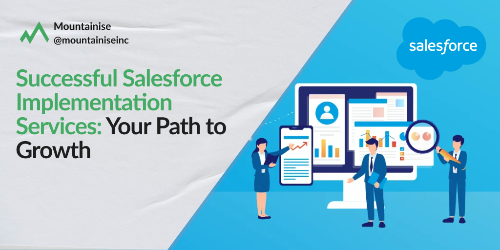 Successful Salesforce Implementation Services: Your Path to Growth | Mountainise