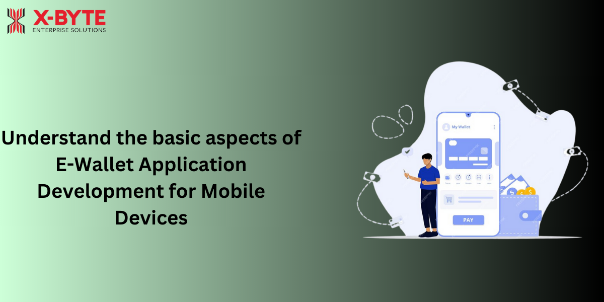 E-Wallet Application Development for Mobile Devices: Understanding the Basic Aspects