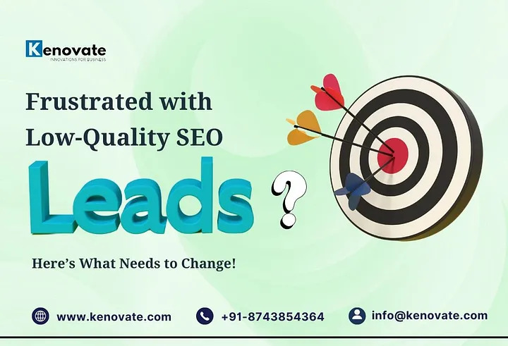 Frustrated with Low-Quality SEO Leads? Here’s What to Change!