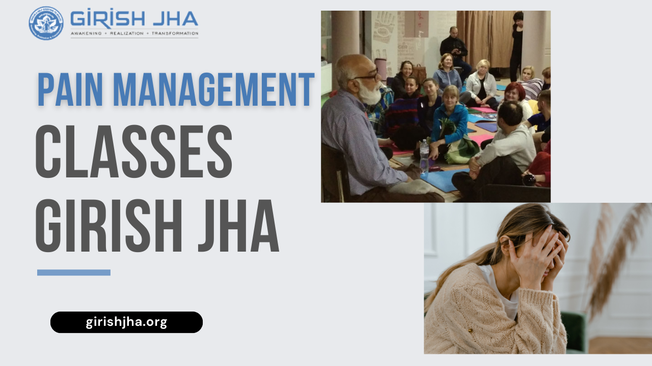 Pain Management Meditation Classes - Girish Jha