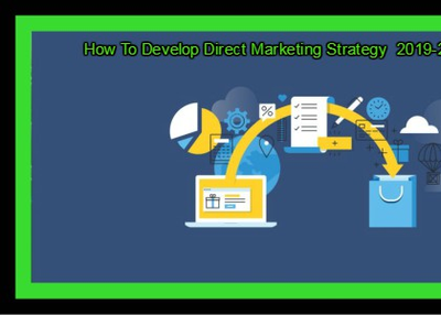 How To Develop Direct Marketing Strategy 2019-2025