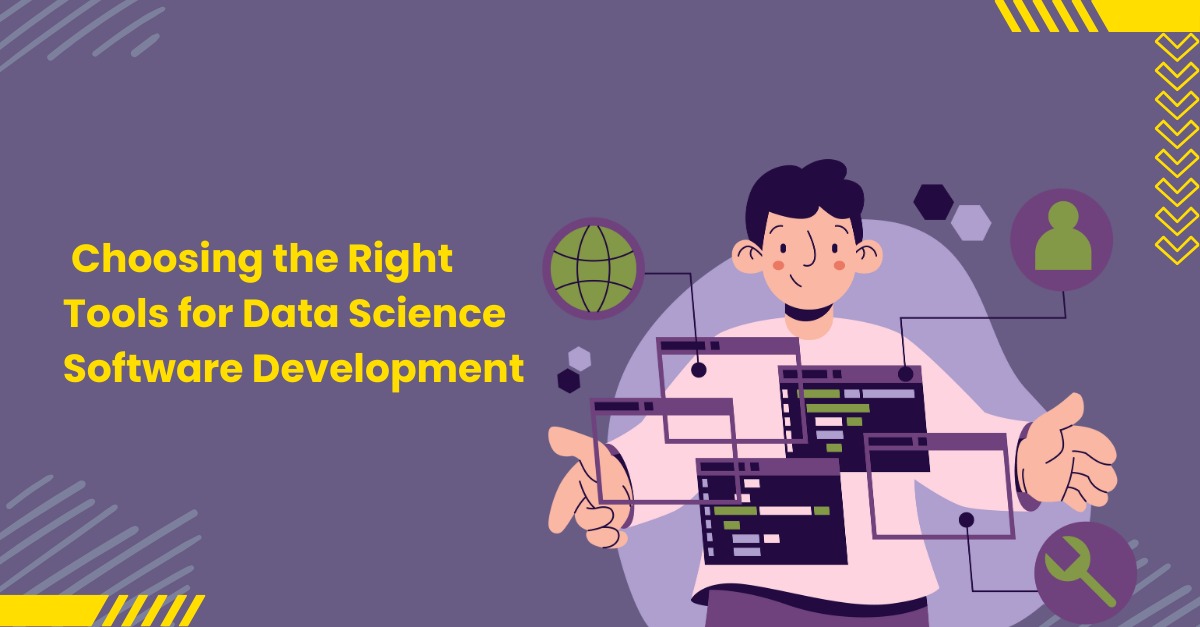 Choosing the Right Tools for Data Science Software Development