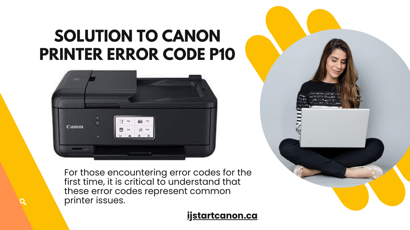 How to Troubleshoot Problem Canon Printer Error Code P10 