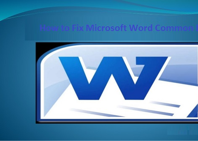 How to Fix Microsoft Word Common Errors?