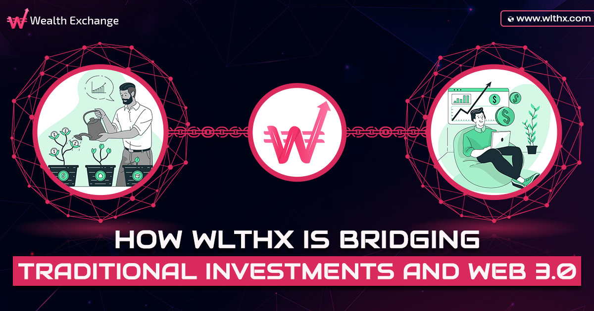 How WLTHX is Bridging Traditional Investments and Web 3.0