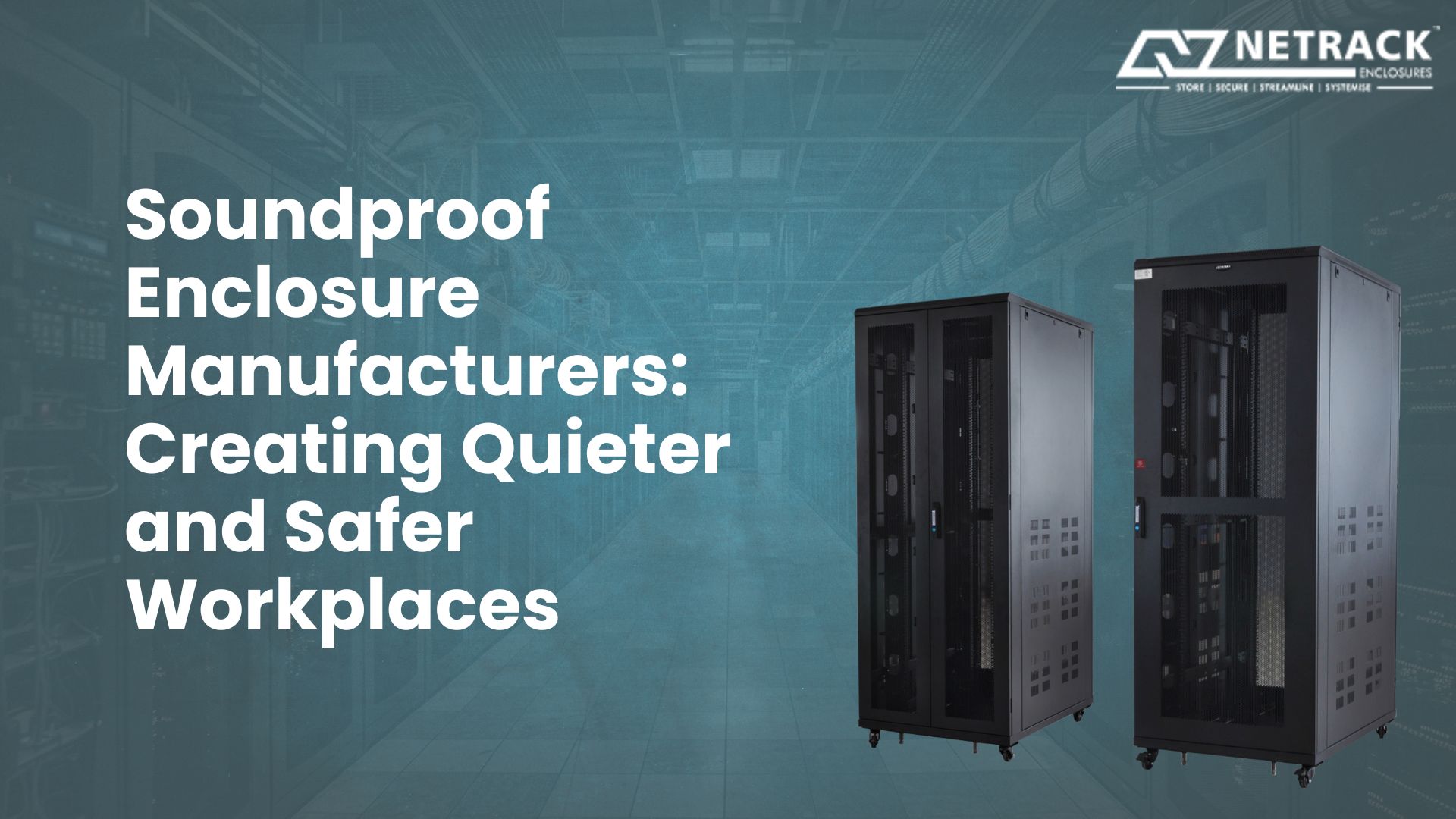 Soundproof Enclosure Manufacturers: Creating Quieter and Safer Workplaces