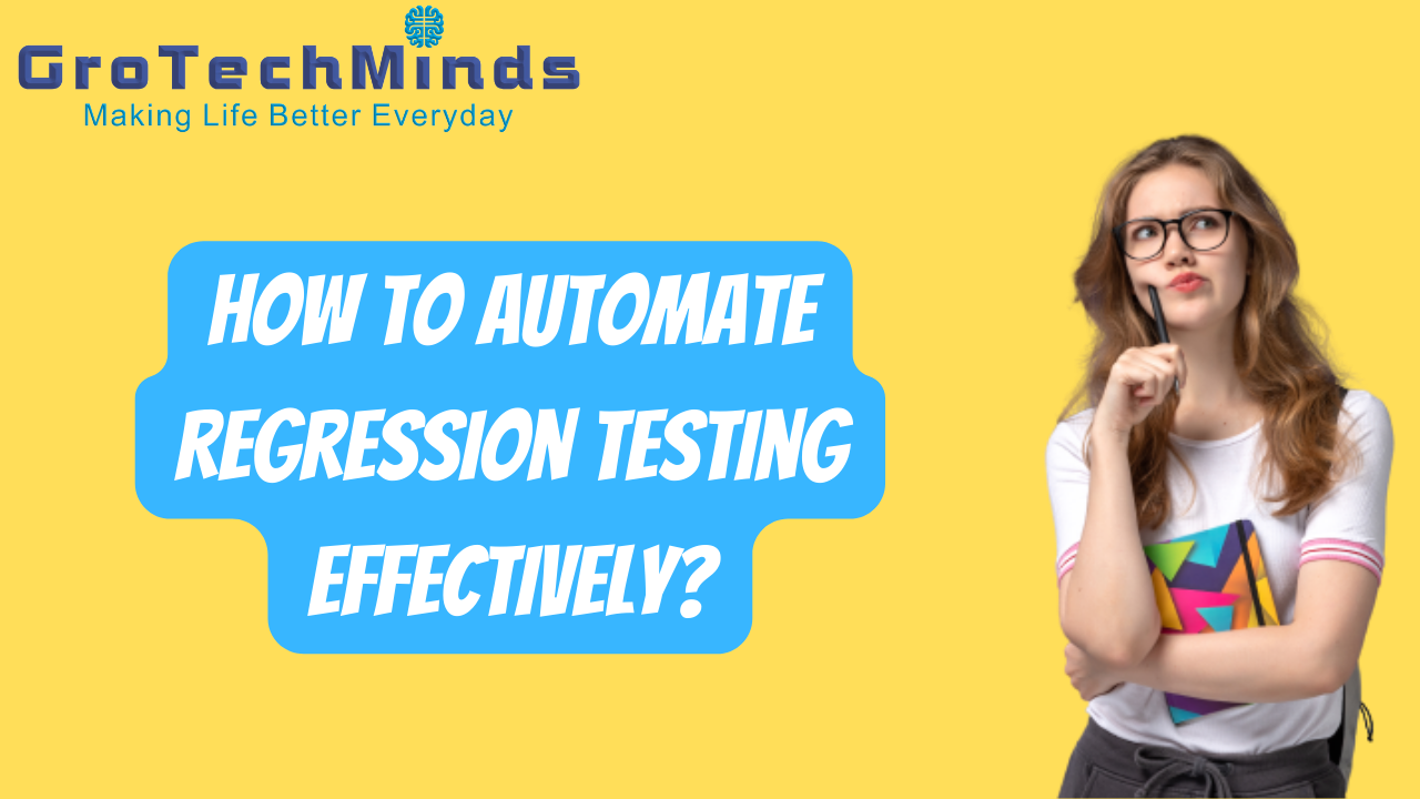 How To Automate Regression Testing Effectively?