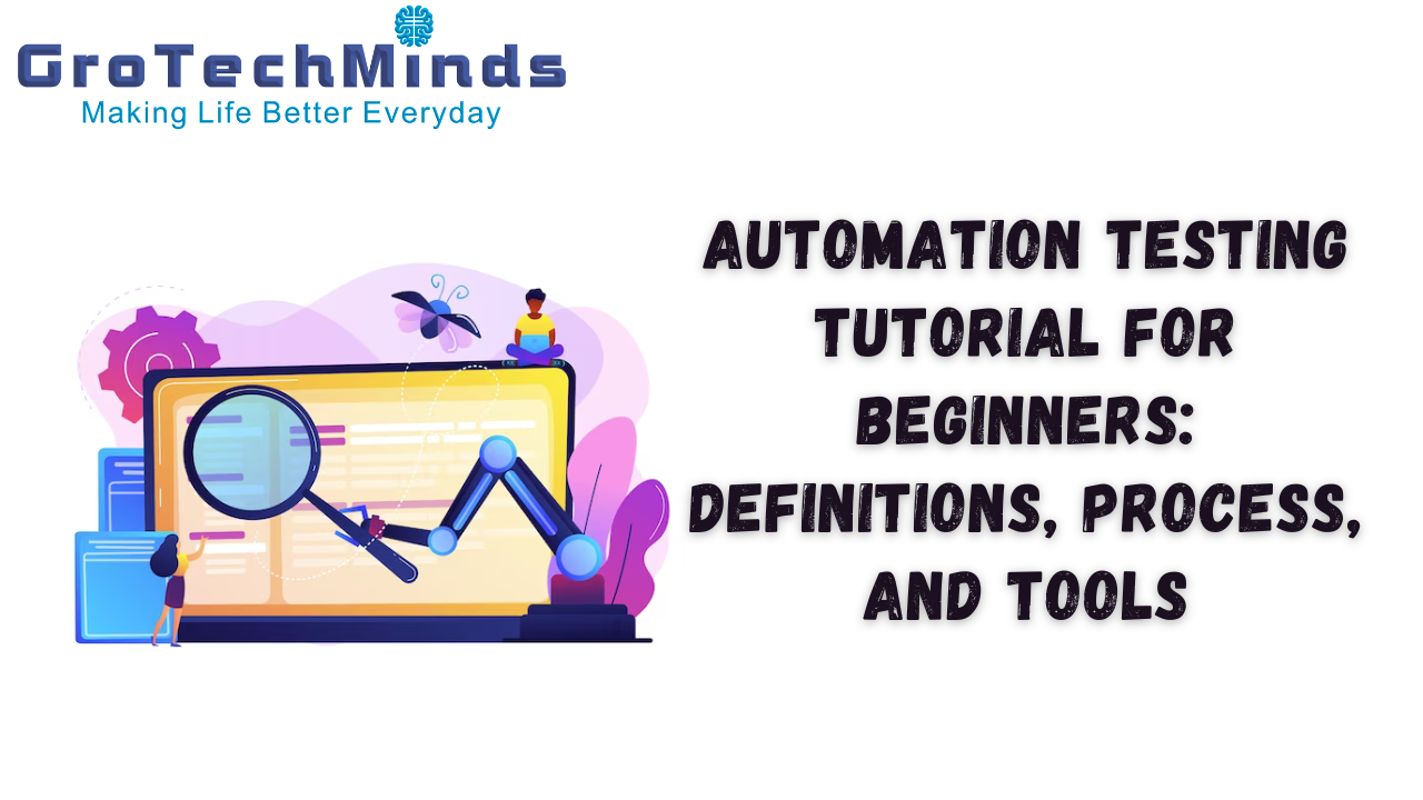 Automation Testing Tutorial for Beginners: Definitions, Process, and Tools