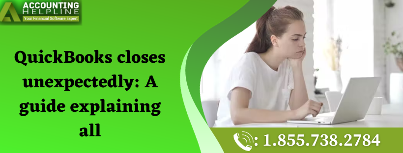 QuickBooks closes unexpectedly: A guide explaining all