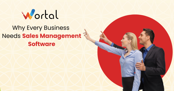 Why Every Business Needs Sales Management Software