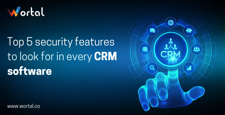 Top 5 security features to look for in every CRM software