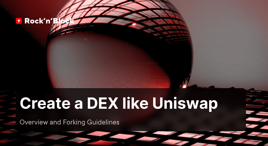 Create a DEX like Uniswap: Overview and Forking Process