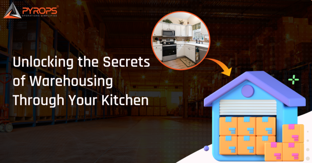 Unlocking the Secrets of Warehousing Through Your Kitchen