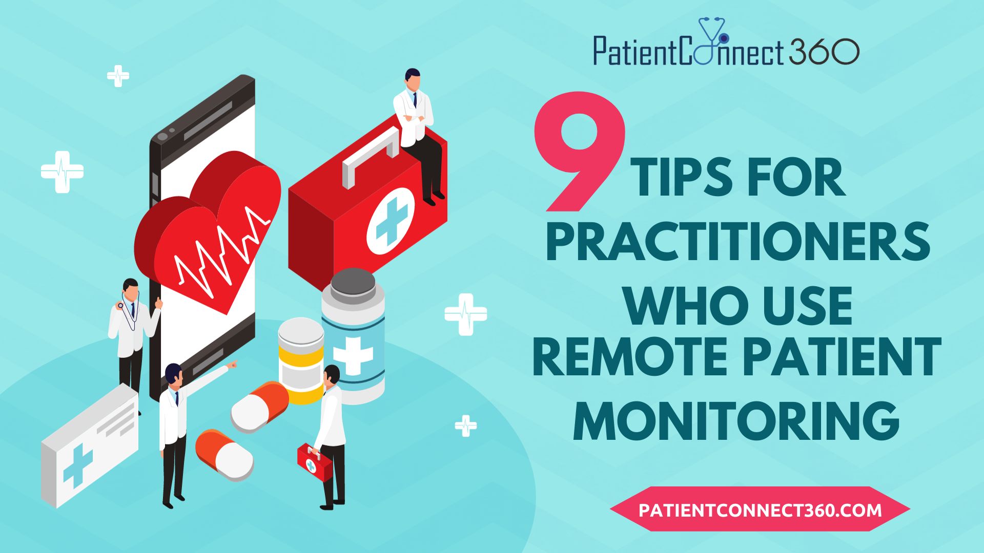 9 Tips for Practitioners Who Use Remote Patient Monitoring