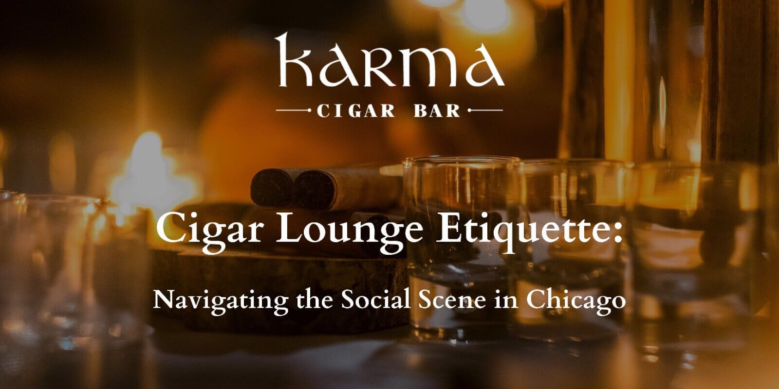 Cigar Lounge Etiquette: Navigating the Social Scene in Chicago