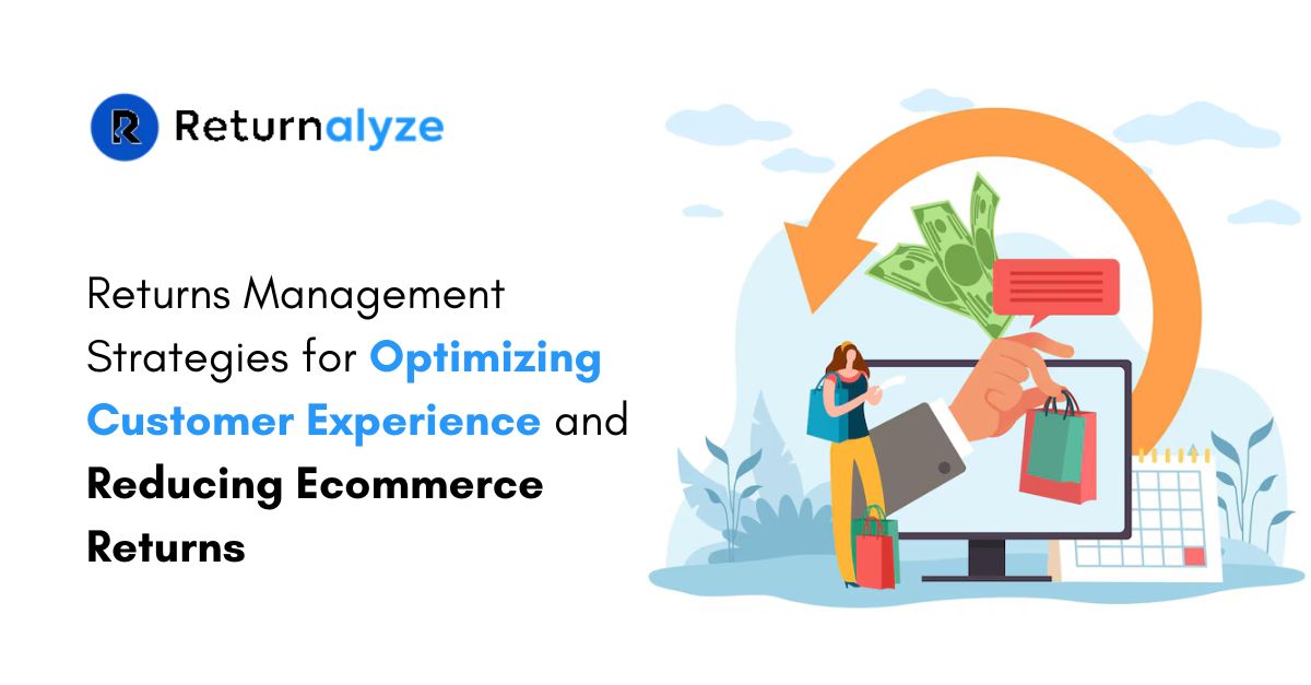 Returns Management Strategies in Ecommerce to Enhance Customer Experience & Reduce Returns
