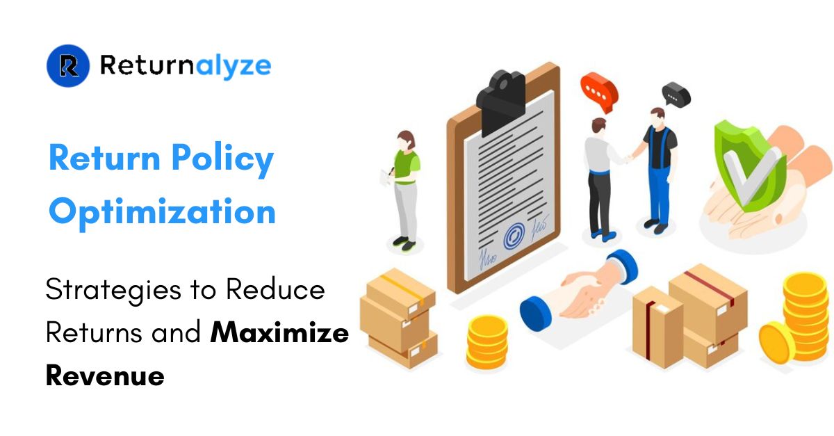 Return Policy Optimization Strategies to Minimize Returns and Boost Profitability