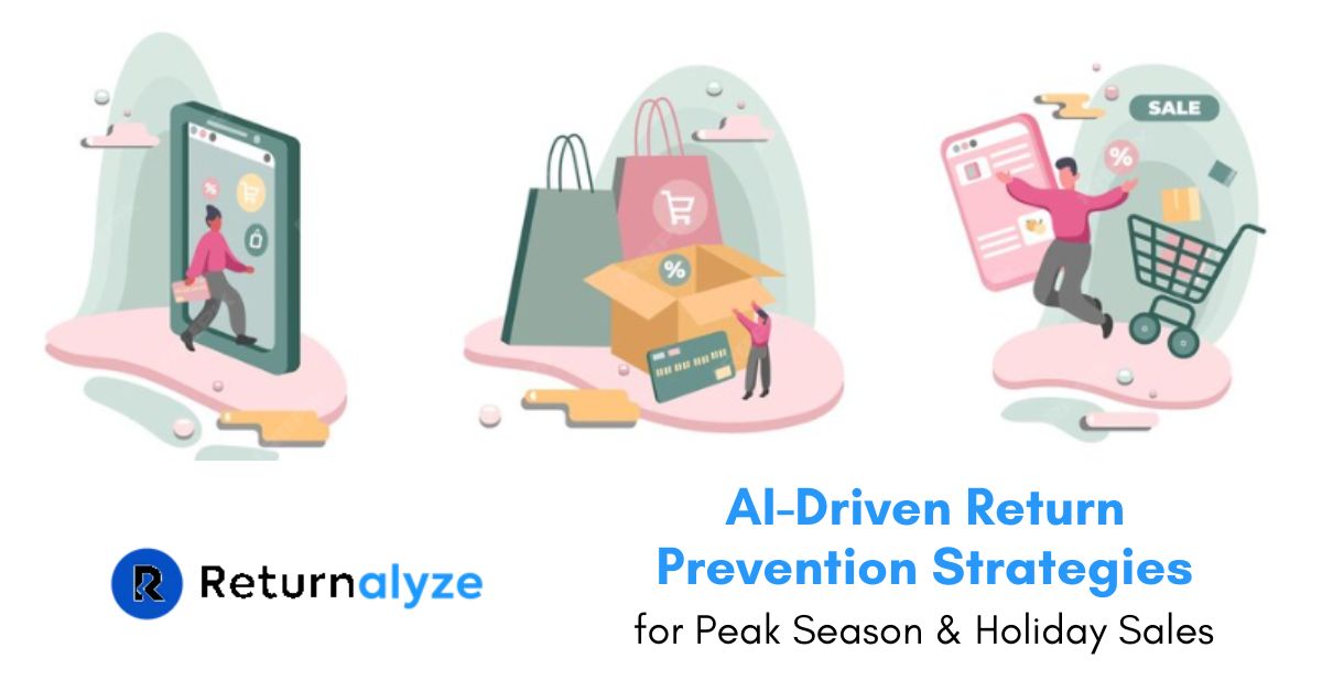 Leverage AI Return Prevention Technique to Boost Peak Season & Holiday Sales