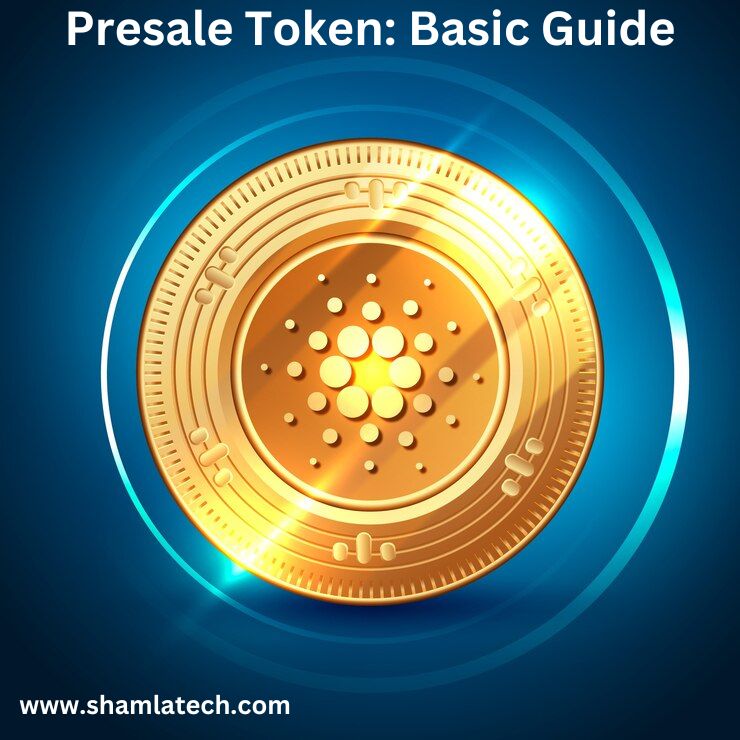 Presale token basic Guide :  Unlock the future of investment 