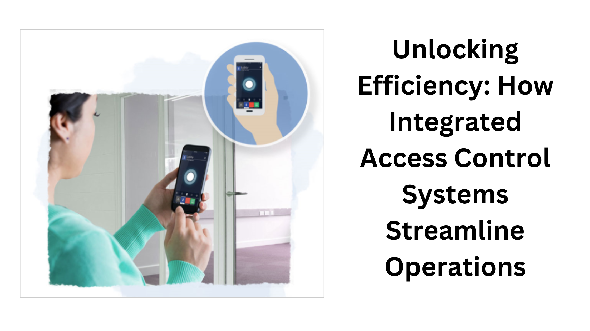 Unlocking Efficiency: How Integrated Access Control Systems Streamline Operations