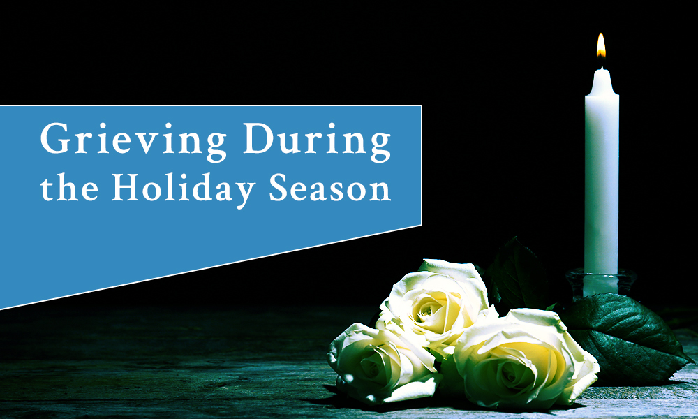 How Can You Cope with Grief During the Holiday Season?