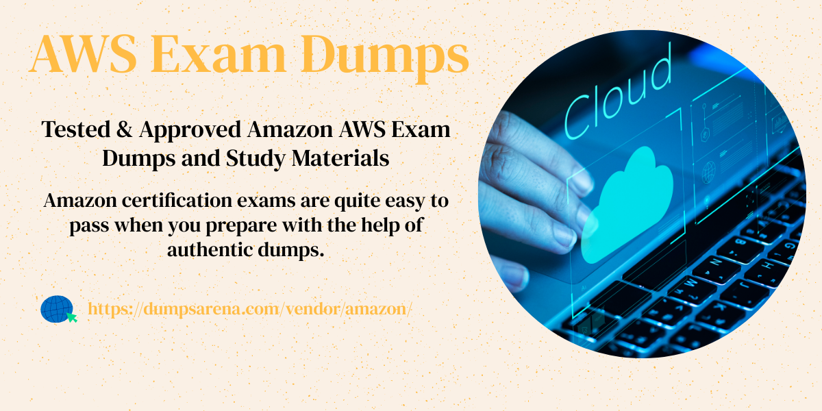 AWS Exam Dumps : A Holistic Approach to Exam Preparation